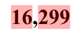 16,299, earlier value